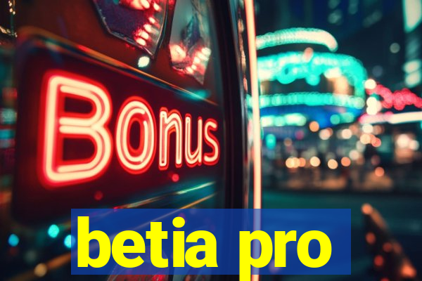 betia pro